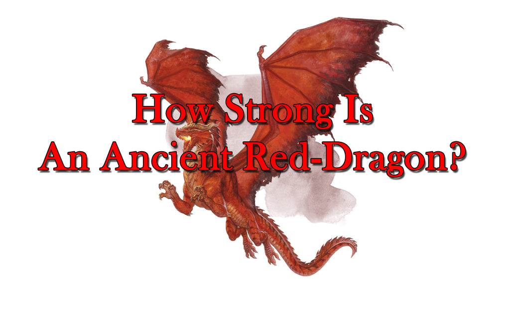 How Strong is an Ancient Red Dragon?