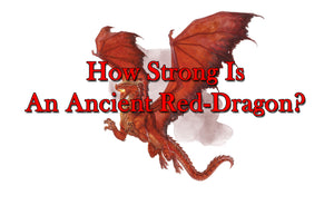 How Strong is an Ancient Red Dragon?